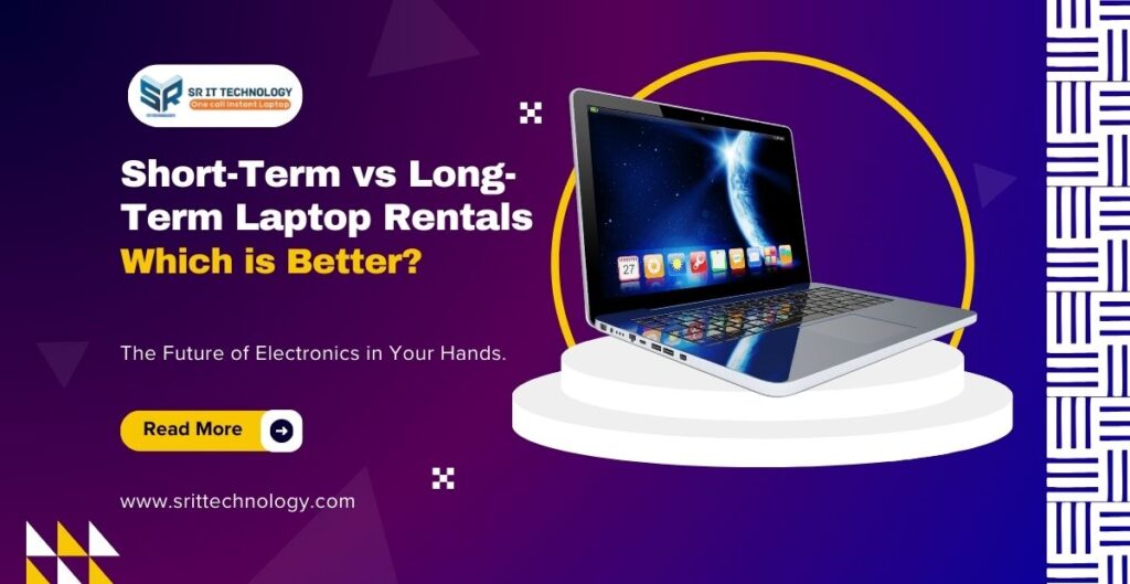 Short-Term vs Long-Term Laptop Rentals