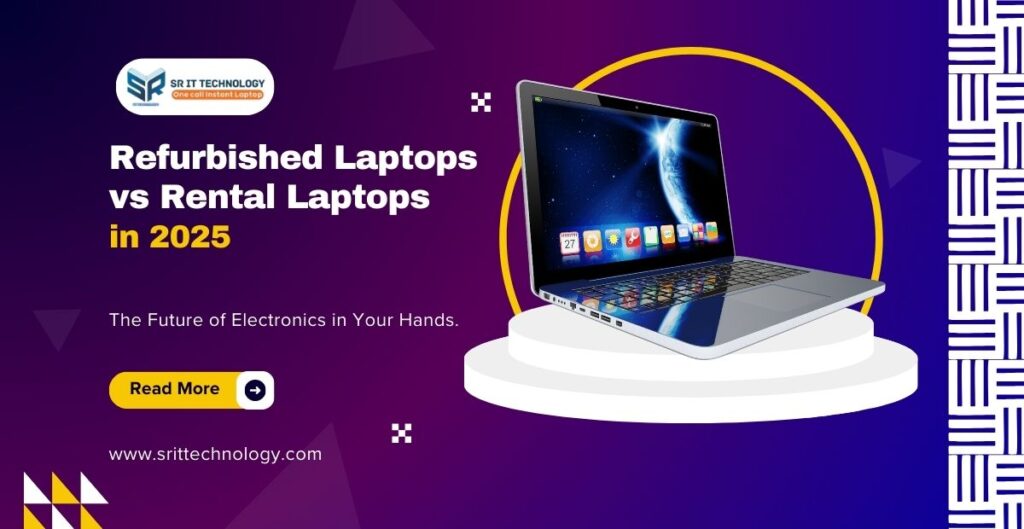 Refurbished Laptops vs Rental Laptops