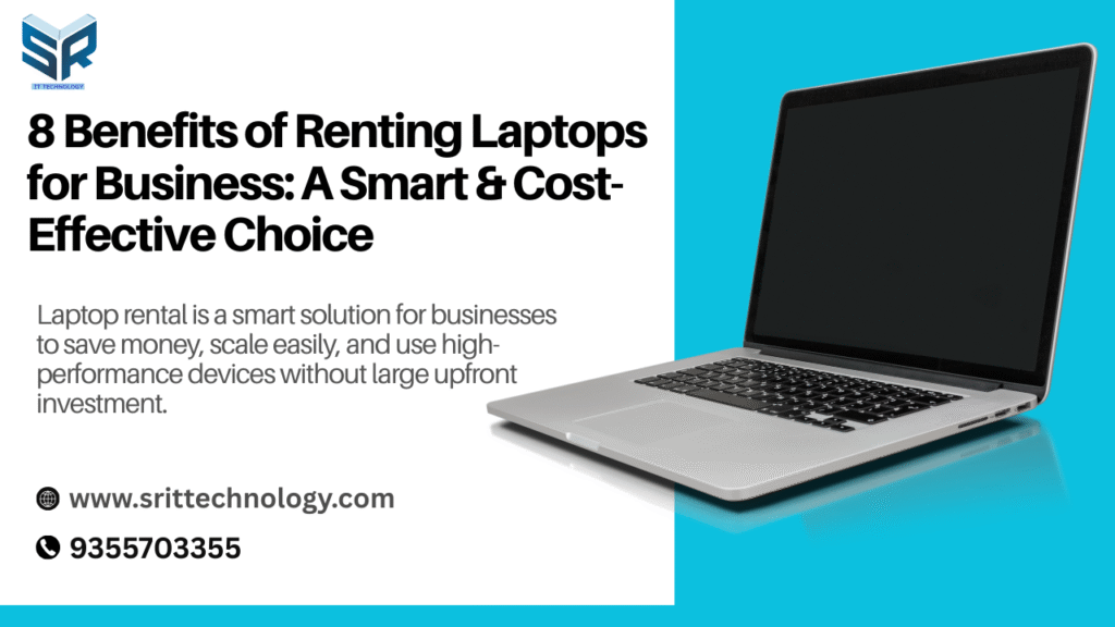 8 Benefits of Renting Laptops for Business: A Smart & Cost-Effective Choice write description fr this in short